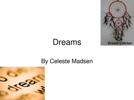 Dreams By Celeste Madsen.