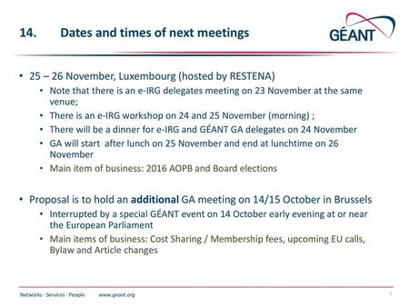 14. Dates and times of next meetings