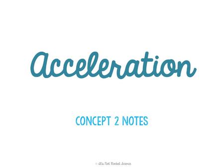 vf - vi a = t Acceleration