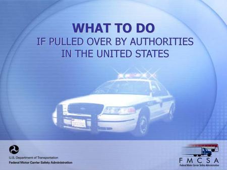 WHAT TO DO IF PULLED OVER BY AUTHORITIES IN THE UNITED STATES