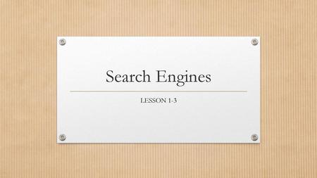 Search Engines LESSON 1-3.