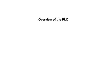 Overview of the PLC.