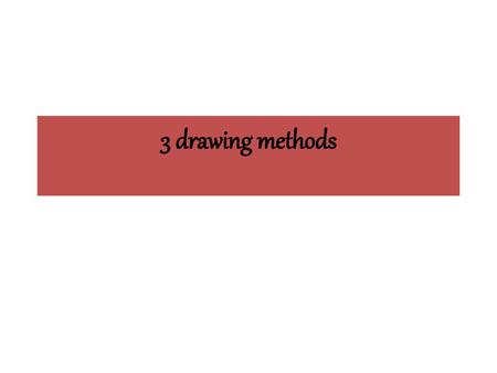 3 drawing methods.