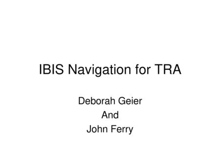 IBIS Navigation for TRA