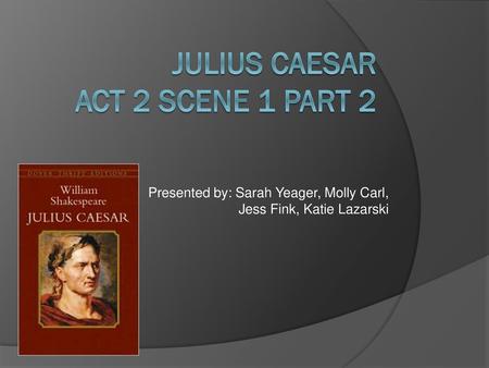 Julius Caesar Act 2 Scene 1 Part 2