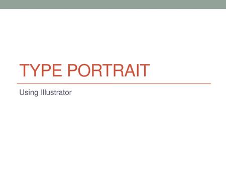 Type Portrait Using Illustrator.