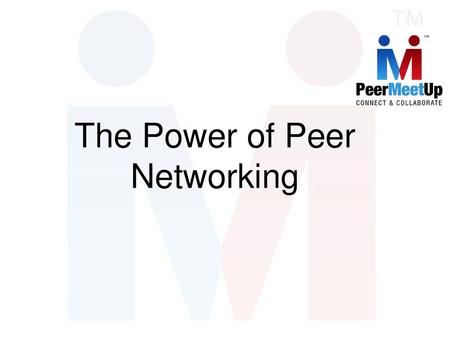 The Power of Peer Networking