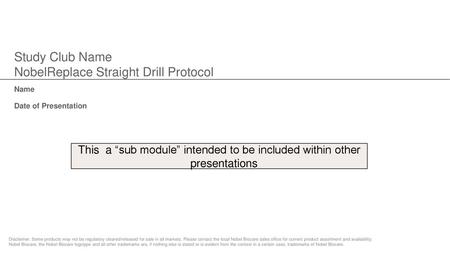 Study Club Name NobelReplace Straight Drill Protocol