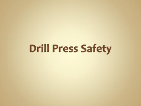 Drill Press Safety.