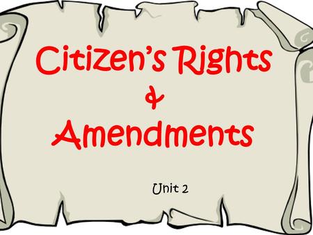 Citizen’s Rights & Amendments