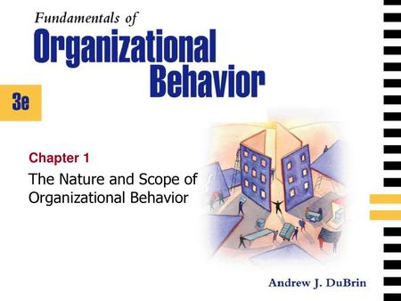 The Nature and Scope of Organizational Behavior