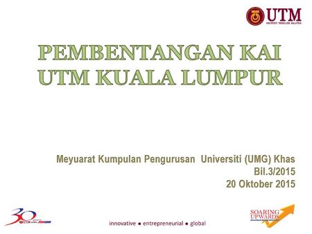 PEMBENTANGAN KAI UTM KUALA LUMPUR