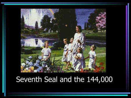 Seventh Seal and the 144,000.