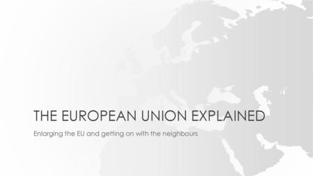 The European union explained