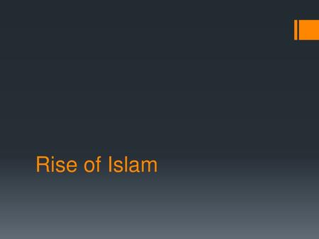 Rise of Islam.