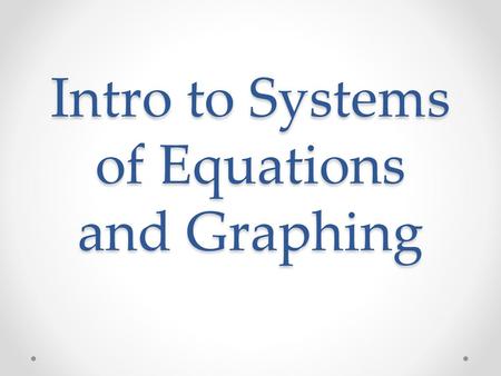 Intro to Systems of Equations and Graphing