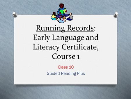 Running Records: Early Language and Literacy Certificate, Course 1