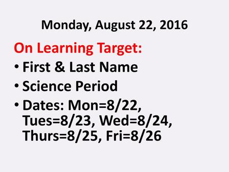 Dates: Mon=8/22, Tues=8/23, Wed=8/24, Thurs=8/25, Fri=8/26