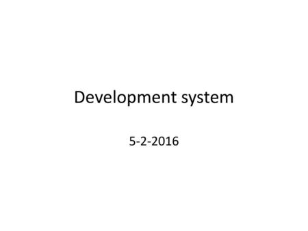 Development system 5-2-2016.