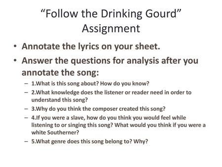 “Follow the Drinking Gourd” Assignment