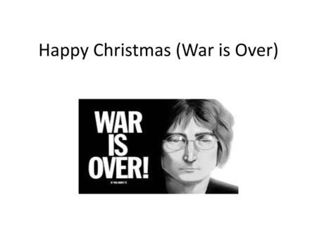 Happy Christmas (War is Over)