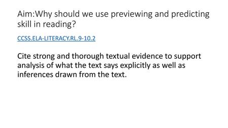 Aim:Why should we use previewing and predicting skill in reading?