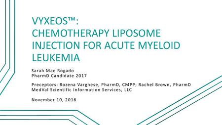 VYXEOS™: Chemotherapy Liposome Injection for Acute Myeloid Leukemia