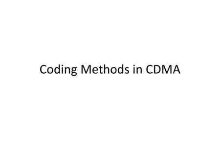 Coding Methods in CDMA.