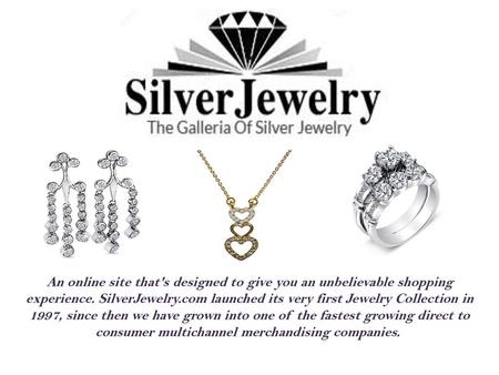 An online site that's designed to give you an unbelievable shopping experience. SilverJewelry.com launched its very first Jewelry Collection in 1997, since.