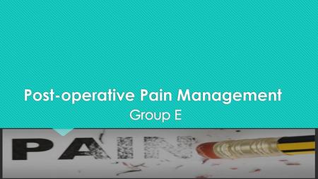 Post-operative Pain Management