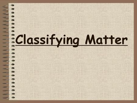 Classifying Matter.