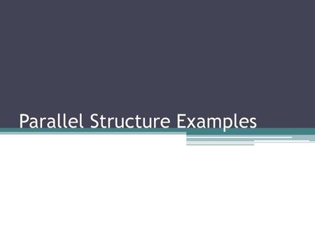 Parallel Structure Examples