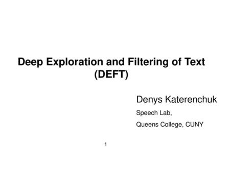 Deep Exploration and Filtering of Text (DEFT)