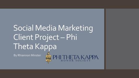 Social Media Marketing Client Project – Phi Theta Kappa