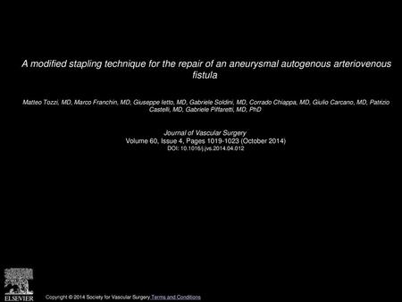 A modified stapling technique for the repair of an aneurysmal autogenous arteriovenous fistula  Matteo Tozzi, MD, Marco Franchin, MD, Giuseppe Ietto,