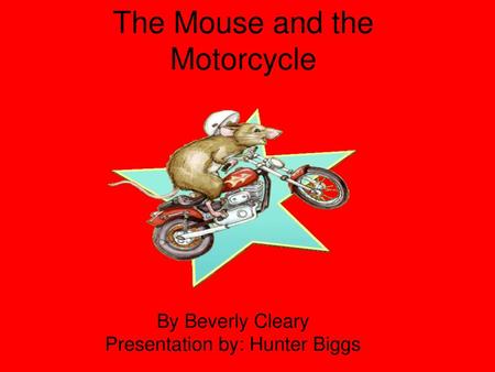 The Mouse and the Motorcycle