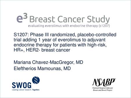 S1207: Phase III randomized, placebo-controlled trial adding 1 year of everolimus to adjuvant endocrine therapy for patients with high-risk, HR+, HER2-