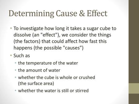 Determining Cause & Effect