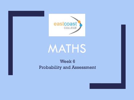 Week 6 Probability and Assessment