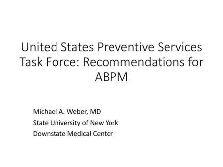 United States Preventive Services Task Force: Recommendations for ABPM