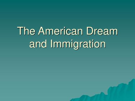 The American Dream and Immigration