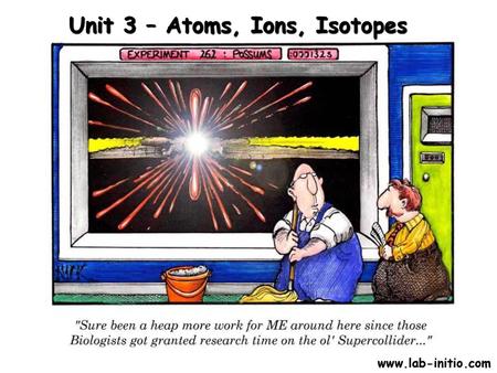 Unit 3 – Atoms, Ions, Isotopes