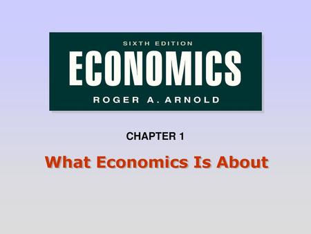 What Economics Is About