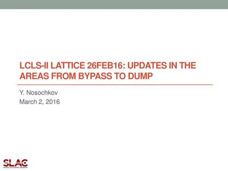 LCLS-II Lattice 26FEB16: updates in the areas from bypass to dump