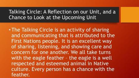 Talking Circle (2) There are three things that I would like to see when each person has the eagle feather: Each person has a chance to introduce themselves.