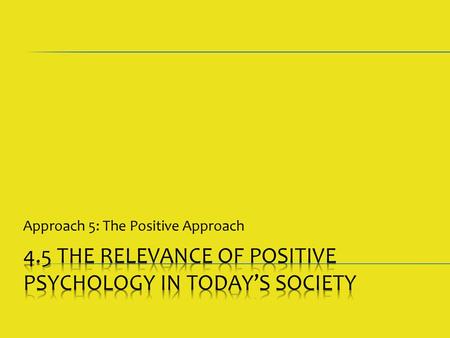 4.5 The Relevance of Positive Psychology in Today’s society