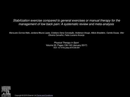 Stabilization exercise compared to general exercises or manual therapy for the management of low back pain: A systematic review and meta-analysis  Mansueto.