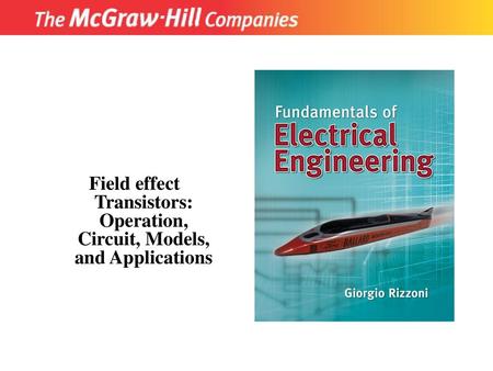 Field effect Transistors: Operation, Circuit, Models, and Applications