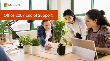 Office 2007 End of Support.