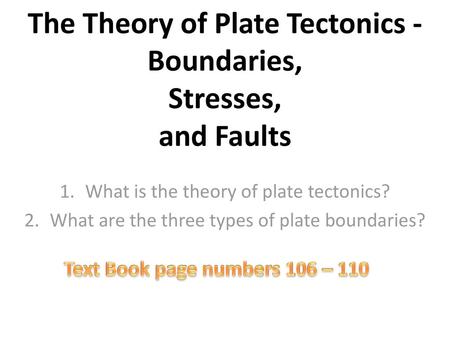 The Theory of Plate Tectonics - Boundaries, Stresses, and Faults